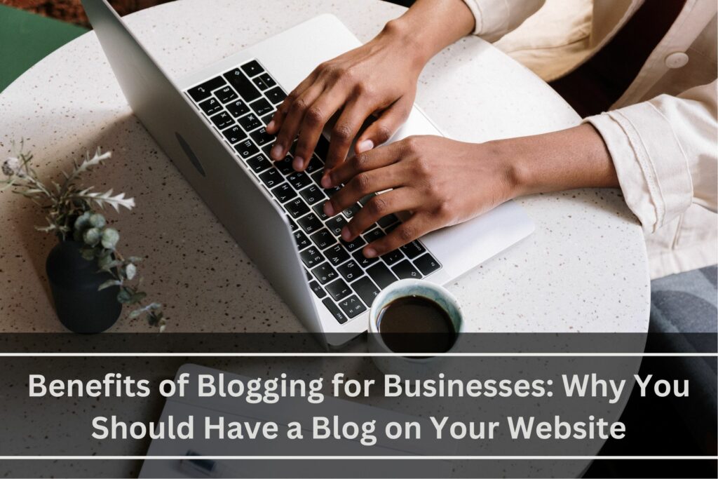 Benefits of blogging for businesses