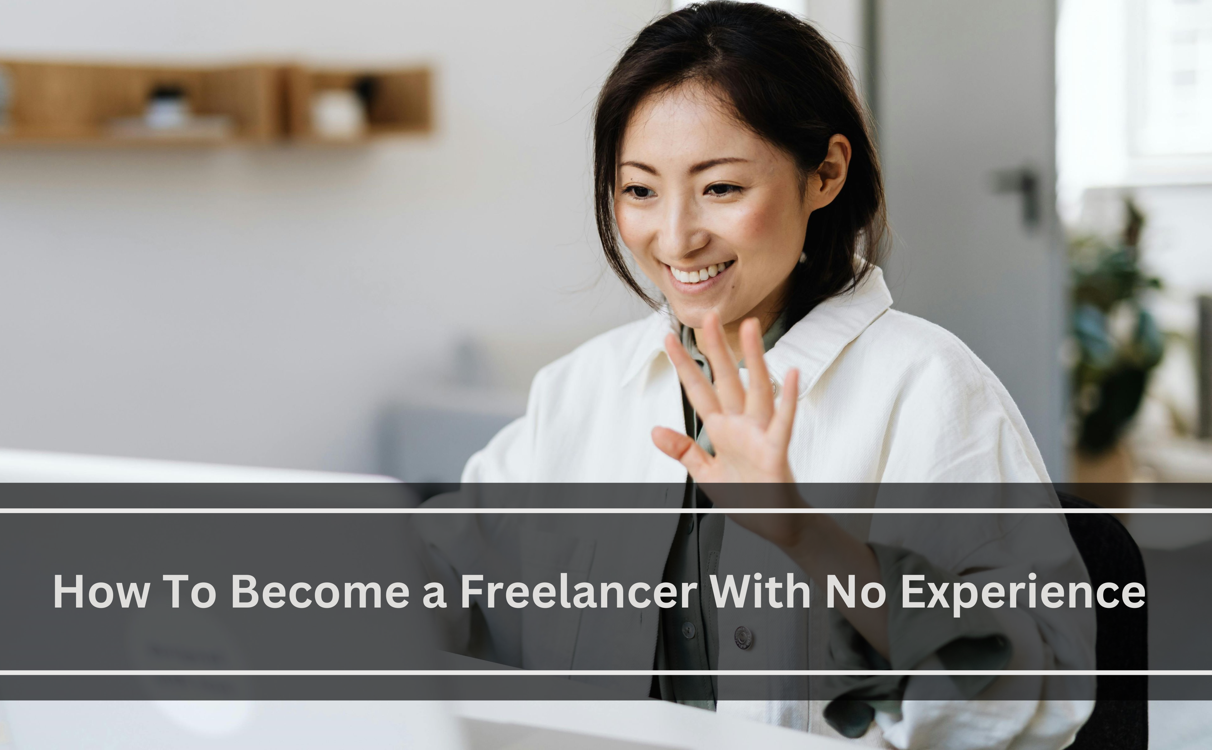 How to become a freelancer with no experience